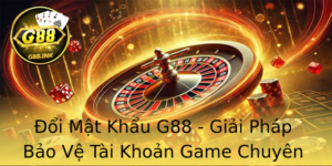 Đổi Mật Khẩu G88 - Giải Pháp Bảo Vệ Tài Khoản Game Chuyên Nghiệp 4 Oi Mat Khau G88 Giai Phap Bao Ve Tai Khoan Game Chuyen Nghiep